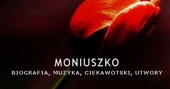 Moniuszko - biografia, muzyka, ciekawostki, utwory